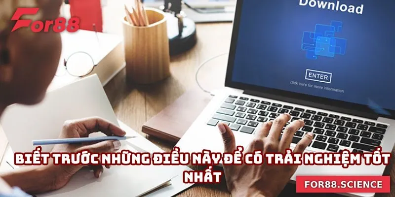Tải App For88 - Truy Cập Cá Cược Siêu Tốc, Không Gián Đoạn 4 Biết trước những điều này để có trải nghiệm tốt nhất